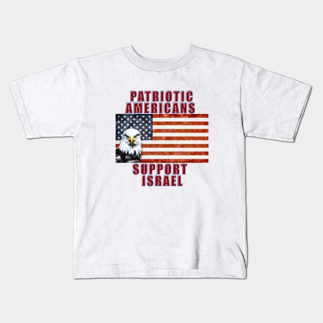 PATRIOTIC AMERICANS SUPPORT ISRAEL Kids T-Shirt by Roly Poly Roundabout